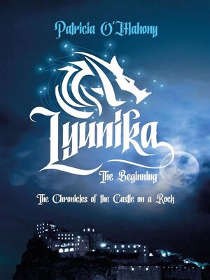 cover image of The Chronicles of the Castle on a Rock--Lyunika the Beginning